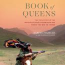 Book of Queens: The True Story of the Middle Eastern Horsewomen Who Fought the War on Terror Audiobook