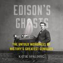 Cover of Edison's Ghosts: The Untold Weirdness of History's Greatest Geniuses