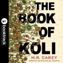 Cover of The Book of Koli: Booktrack Edition