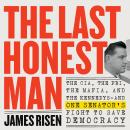 The Last Honest Man: The CIA, the FBI, the Mafia, and the Kennedys—and One Senator's Fight to Save D Audiobook