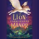 The Lion of Lark-Hayes Manor Audiobook
