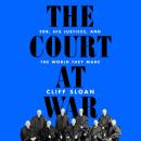 The Court at War: FDR, His Justices, and the World They Made Audiobook