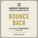 Bounce Back: 12 Warrior Principles to Reclaim and Recalibrate Your Life Audiobook