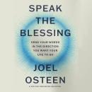 Speak the Blessing: Send Your Words in the Direction You Want Your Life to Go Audiobook