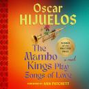 Mambo Kings Play Songs of Love: A Novel Audiobook