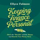 Cover of Keeping Finance Personal: Ditch the “Shoulds” and the Shame and Rewrite Your Money Story