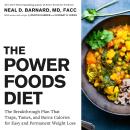 The Power Foods Diet: The Breakthrough Plan That Traps, Tames, and Burns Calories for Easy and Perma Audiobook