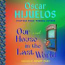Our House in the Last World: A Novel Audiobook