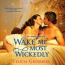 Wake Me Most Wickedly Audiobook