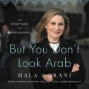 But You Don't Look Arab: And Other Tales of Unbelonging Audiobook