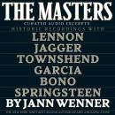 The Masters: Curated Audio Excerpts: Historic recordings with Lennon, Jagger, Townshend, Garcia, Bon Audiobook