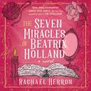 The Seven Miracles of Beatrix Holland Audiobook
