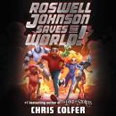 Cover of Roswell Johnson Saves the World!