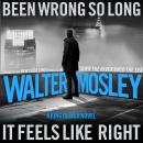 Been Wrong So Long It Feels Like Right: A King Oliver Novel Audiobook