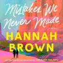 Mistakes We Never Made Audiobook