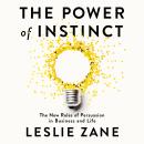 The Power of Instinct: The New Rules of Persuasion in Business and Life Audiobook