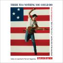 There Was Nothing You Could Do: Bruce Springsteen's “Born In The U.S.A.” and the End of the Heartlan Audiobook