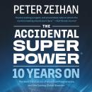 The Accidental Superpower: Ten Years On Audiobook