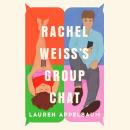 Rachel Weiss's Group Chat Audiobook