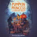 The Pumpkin Princess and the Forever Night Audiobook