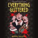 Everything Glittered Audiobook