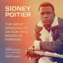 Sidney Poitier: The Great Speeches of an Icon Who Moved Us Forward Audiobook