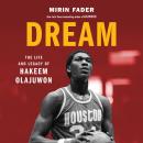 Dream: The Life and Legacy of Hakeem Olajuwon Audiobook