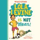 Lola Levine Is Not Mean! Audiobook