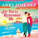 Cover of Say You'll Remember Me