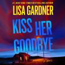 Cover of Kiss Her Goodbye: A Frankie Elkin Novel