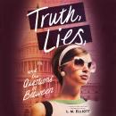 Truth, Lies, and the Questions in Between Audiobook
