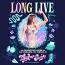 Long Live: The Definitive Guide to the Folklore and Fandom of Taylor Swift Audiobook