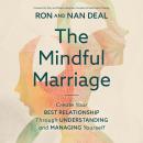 The Mindful Marriage: Create Your Best Relationship Through Understanding and Managing Yourself Audiobook