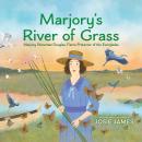 Marjory's River of Grass: Marjory Stoneman Douglas, Fierce Protector of the Everglades Audiobook