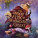 The Undead Fox of Deadwood Forest Audiobook