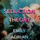 Cover of Seduction Theory: A Novel