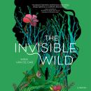 The Invisible Wild Audiobook