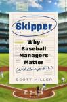 Skipper: Why Baseball Managers Matter and Always Will Audiobook