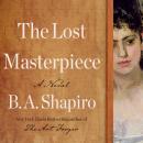 The Lost Masterpiece: A Novel Audiobook
