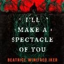 I'll Make A Spectacle of You Audiobook