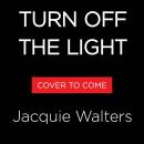 Turn Off the Light: A Novel Audiobook