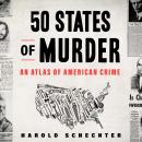 50 States of Murder: An Atlas of American Crime Audiobook