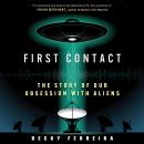 First Contact: The Story of Our Obsession with Aliens Audiobook