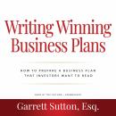 Writing Winning Business Plans: How to Prepare a Business Plan that Investors Will Want to Read Audiobook