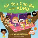 All You Can Be with ADHD Audiobook
