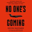 No One’s Coming: The Rogue Heroes Our Government Turns to When There's Nowhere Else to Turn Audiobook