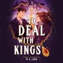 To Deal with Kings Audiobook