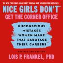 Nice Girls Don't Get the Corner Office: Unconscious Mistakes Women Make that Sabotage their Careers, Audiobook