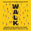 Cover of Walk: Rediscover the Most Natural Way to Boost Your Health and Longevity—One Step at a Time