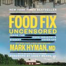 Cover of Food Fix Uncensored: Inside the Food Industry's Biggest Cover-Ups